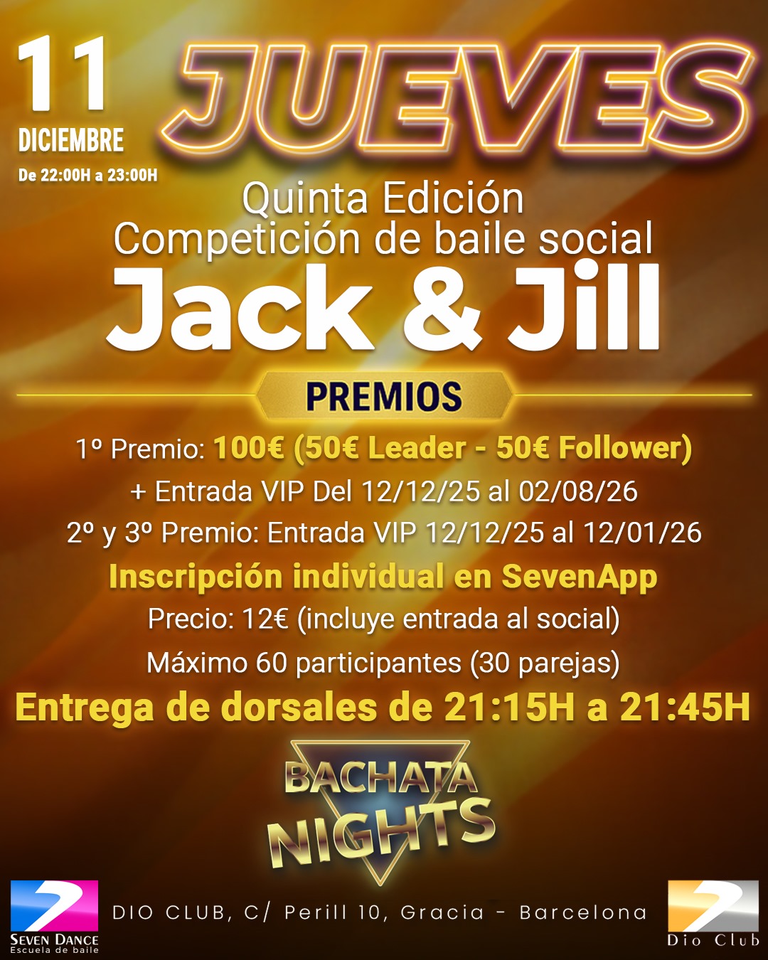 ¡Vuelve la emoción del Jack & Jill!  El próximo Jueves 11 de Diciembre celebramos la 5° edición X-MAS de nuestra competición de baile social en Dio Club X Bachata Nights.  Horario: de 22:00h a 23:00h Lugar: Dio Club, Barcelona Inscripción individual: 12€ (incluye entrada al social)  Regístrate y compra tu ticket en SevenApp.  ¡Plazas limitadas! Máximo 60 participantes (30 parejas)  Premios para las parejas ganadoras:  1er lugar: 50€ en efectivo por persona + Entrada VIP del 12/12/25 al 12/01/26  2º y 3º lugar: Entrada VIP del 12/12/25 al 12/01/26  Entrega de dorsales de 21:15h a 21:45h Inicio de la competición a las 22h  Una noche de diversión, adrenalina y mucha bachata.  ¿Te atreves a bailar con lo desconocido?  ¡Nos vemos en la pista!