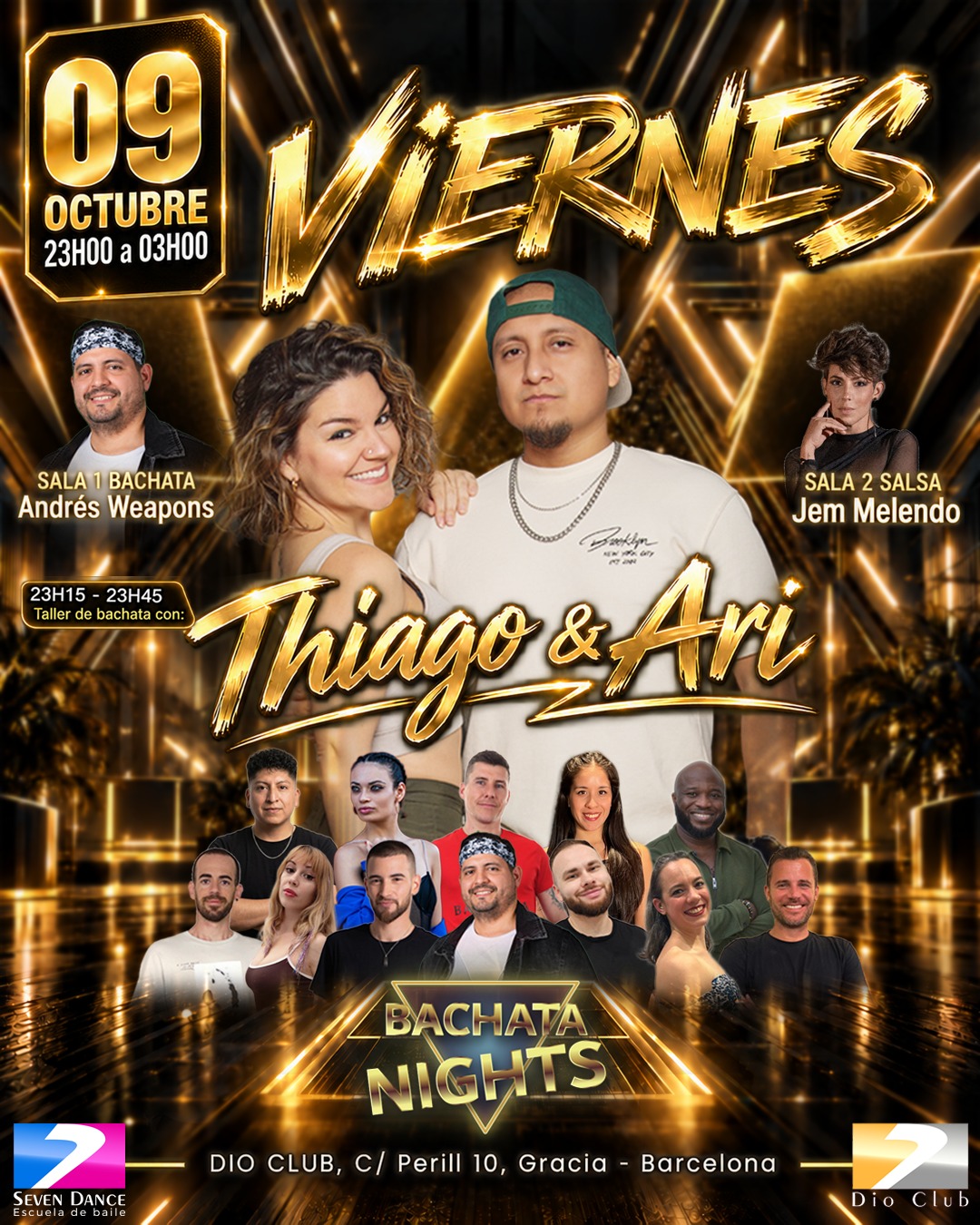 Cartel negro y dorado de Bachata Nights en Dio Club – Seven Dance, Barcelona. Viernes 9 de octubre, de 23:00 a 03:00, con taller de bachata de Thiago y Ari de 23:15 a 23:45. Sala 1: bachata con Andrés Weapons. Sala 2: salsa con Jem Melendo. Calle Perill, 10, Gràcia, Barcelona.             ¿Te gusta esta personalidad?